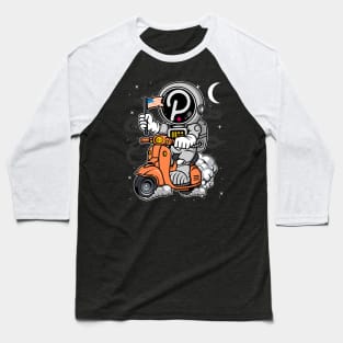 Astronaut Scooter Polkadot DOT Coin To The Moon Crypto Token Cryptocurrency Blockchain Wallet Birthday Gift For Men Women Kids Baseball T-Shirt